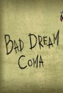 Bad Dream Coma